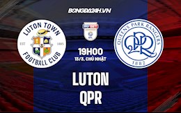 Nhận định,  Luton vs QPR 19h00 ngày 13/3 (Hạng Nhất Anh 2021/22)