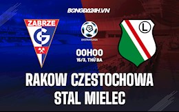 Nhận định Rakow Czestochowa vs Stal Mielec 0h00 ngày 15/3 (VĐQG Ba Lan 2021/22)