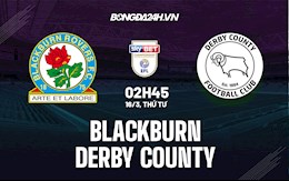 Nhận định Blackburn vs Derby County 2h45 ngày 16/3 (Hạng Nhất Anh 2021/22)
