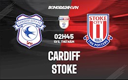 Nhận định,  Cardiff vs Stoke 2h45 ngày 17/3 (Hạng Nhất Anh 2021/22)