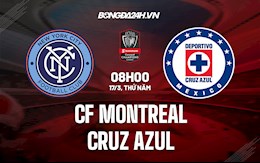 Nhận định CF Montreal vs Cruz Azul 7h00 ngày 17/3 (CONCACAF Champions League 2022)