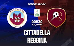 Nhận định Cittadella vs Reggina 0h30 ngày 16/3 (Hạng 2 Italia 2021/22)