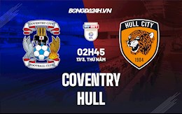 Nhận định, dự đoán Coventry vs Hull 2h45 ngày 17/3 (Hạng Nhất Anh 2021/22)