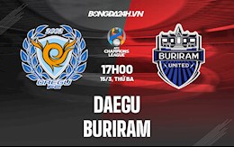 Nhận định, dự đoán Daegu vs Buriram 17h30 ngày 15/3 (AFC Champions League 2022)