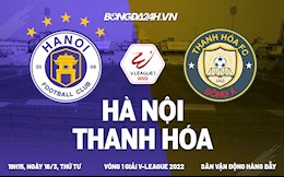 Nhận định Hà Nội vs Thanh Hóa (19h15 ngày 16/3): Thử thách dành cho đội chủ nhà