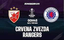 Nhận định Crvena Zvezda vs Rangers 0h45 ngày 18/3 (Europa League 2021/22)