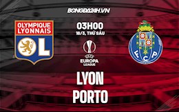 Nhận định,  Lyon vs Porto 3h00 ngày 18/3 (Europa League 2021/22)