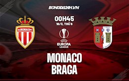 Nhận định, soi kèo Monaco vs Braga 0h45 ngày 18/3 (Europa League 2021/22)