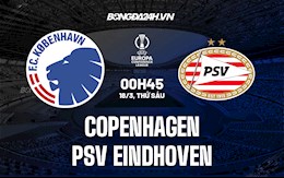 Nhận định Copenhagen vs PSV Eindhoven 0h45 ngày 18/3 (Europa Conference League 2021/22)