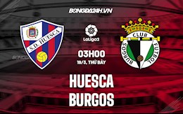 Nhận định Huesca vs Burgos 3h00 ngày 19/3 (Hạng 2 Tây Ban Nha 2021/22)