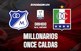 Nhận định Millonarios vs Once Caldas 8h00 ngày 19/3 (VĐQG Colombia 2022)