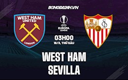 Nhận định West Ham vs Sevilla (03h00 ngày 18/3): “Búa tạ” đập tan “Vua Europa League”