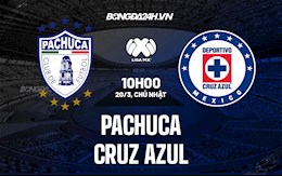 Nhận định, dự đoán Pachuca vs Cruz Azul 10h00 ngày 20/3 (VĐQG Mexico 2021/22)