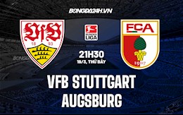 Nhận định, dự đoán Stuttgart vs Augsburg 21h30 ngày 19/3 (VĐQG Đức 2021/22)