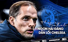 Thomas Tuchel: Ngọn hải đăng dẫn lối Chelsea