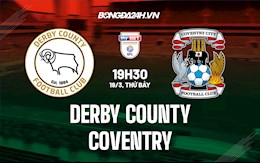 Nhận định,  Derby County vs Coventry 19h30 ngày 19/3 (Hạng Nhất Anh 2021/22)