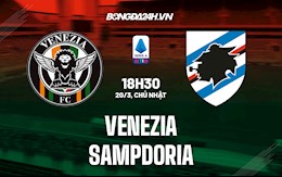 Nhận định,  Venezia vs Sampdoria 18h30 ngày 20/3 (VĐQG Italia 2021/22)