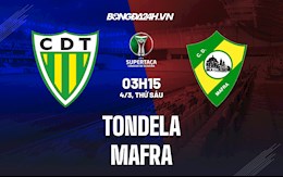 Nhận định,  Tondela vs Mafra 3h14 ngày 4/3 (Cúp QG Bồ Đào Nha 2021/22)