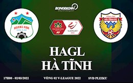 Link xem trực tiếp HAGL vs Hà Tĩnh V.League 2022 hôm nay 2/3 ở đâu? kênh nào?