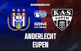 Nhận định,  Anderlecht vs Eupen 2h45 ngày 4/3 (Cúp QG Bỉ 2021/22)