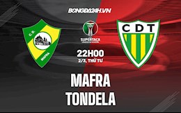 Nhận định Tondela vs Mafra 3h15 ngày 4/3 (Cúp QG Bồ Đào Nha 2021/22)