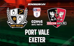 Nhận định bóng đá Port Vale vs Exeter 2h45 ngày 23/3 (Hạng 4 Anh 2021/22)