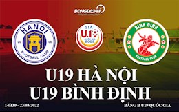 Trực tiếp bóng đá: Hà Nội vs Bình Định 14h30 hôm nay 23/3 (U19 Quốc gia 2022)