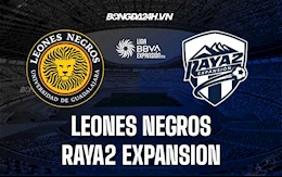 Nhận định,  Leones Negros vs Raya2 Expansion 6h00 ngày 24/3 (Hạng 2 Mexico 2021/22)