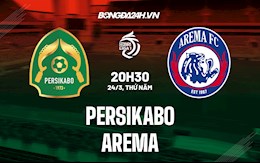 Nhận định, soi kèo Persikabo vs Arema 20h30 ngày 24/3 (VĐQG Indonesia 2021/22)