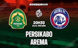 Nhận định,  Persikabo vs Arema 20h30 ngày 24/3 (VĐQG Indonesia 2021/22)