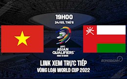 Link xem trực tiếp bóng đá Việt Nam vs Oman vòng loại World Cup 2022 trên VTV6