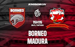 Nhận định, soi kèo Borneo vs Madura 15h15 ngày 25/3 (VĐQG Indonesia 2021/22)
