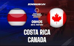 Nhận định, dự đoán Costa Rica vs Canada 9h05 ngày 25/3 (Vòng loại World Cup 2022)