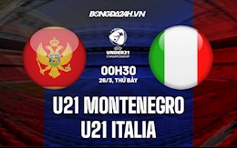 Nhận định U21 Montenegro vs U21 Italia 0h30 ngày 26/3 (Vòng loại U21 châu Âu 2023)