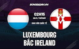 Nhận định,  Luxembourg vs Bắc Ireland 2h15 ngày 26/3 (Giao hữu quốc tế)