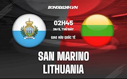 Nhận định,  San Marino vs Lithuania 2h45 ngày 26/3 (Giao hữu quốc tế)