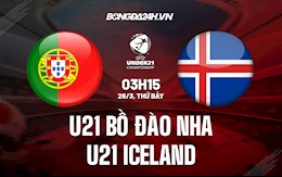 Nhận định U21 Bồ Đào Nha vs U21 Iceland 3h15 ngày 26/3 (Vòng loại U21 châu Âu 2023)