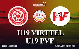 Trực tiếp bóng đá: Viettel vs PVF Hưng Yên 14h30 ngày 25/3 (U19 Quốc gia 2022)