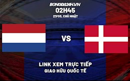 Link xem trực tiếp bóng đá Hà Lan vs Đan Mạch Giao hữu Quốc tế 2022 ở đâu?