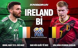 Nhận định Ireland vs Bỉ (0h 27/03/2022): Lấy lại vị thế