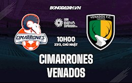 Nhận định,  Cimarrones vs Venados 10h00 ngày 27/3 (Hạng 2 Mexico 2021/22)