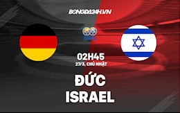 Nhận định bóng đá Đức vs Israel 2h45 ngày 27/3 (Giao hữu quốc tế 2022)