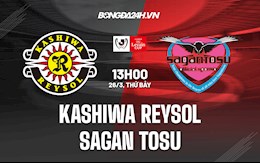Nhận định Kashiwa Reysol vs Sagan Tosu 13h00 ngày 26/3 (Cúp Liên đoàn Nhật 2022)