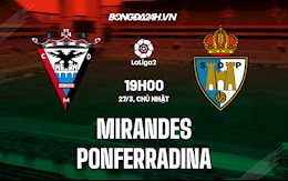 Nhận định Mirandes vs Ponferradina 19h00 ngày 27/3 (Hạng 2 Tây Ban Nha 2021/22)