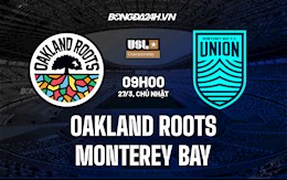 Nhận định Oakland Roots vs Monterey Bay 9h00 ngày 27/3 (Hạng Nhất Mỹ 2022)