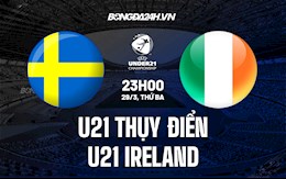 Nhận định U21 Thụy Điển vs U21 Ireland 23h00 ngày 29/3 (VL U21 châu Âu 2023)