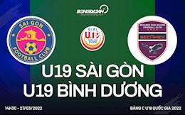 Trực tiếp bóng đá: Sài Gòn vs Bình Dương 14h30 ngày 27/3 (U19 Quốc gia 2022)