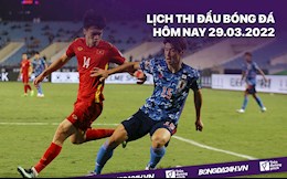 Lịch thi đấu bóng đá hôm nay 29/3: Việt Nam vs Nhật Bản