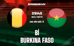 Nhận định bóng đá Bỉ vs Burkina Faso 1h45 ngày 30/3 (Giao hữu quốc tế)