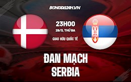 Nhận định,  Đan Mạch vs Serbia 23h00 ngày 29/3 (Giao hữu quốc tế)